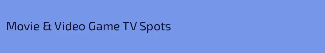 Movie & Video Game TV Spots